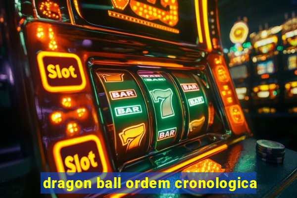 dragon ball ordem cronologica